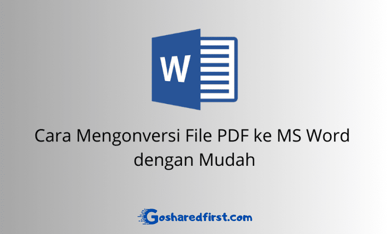 Cara Mengonversi File PDF ke MS Word dengan Mudah